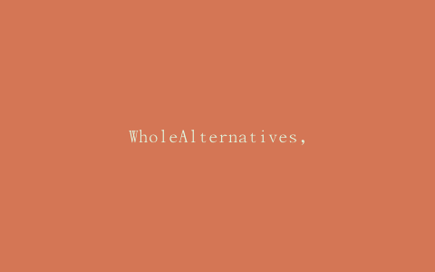 WholeAlternatives，LLC召回HarrisTeeterBrand杏干和金葡萄干